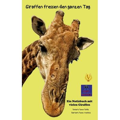 Giraffen fressen den ganzen Tag, Taschenbuch von Kurt Heppke, BoD – Books on Demand, 978-3-7562-3194-2
