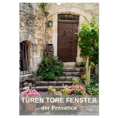 Türen, Tore, Fenster der Provence (Wandkalender 2027 DIN A3 hoch), CALVENDO Monatskalender