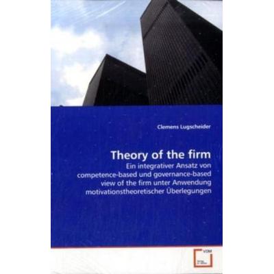 Lugscheider, C: Theory of the firm, Taschenbuch von Clemens Lugscheider, VDM, 978-3-639-16916-4