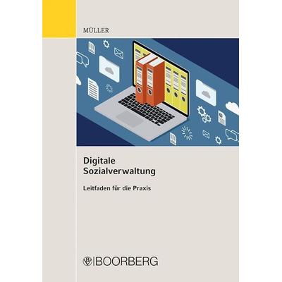 Digitale Sozialverwaltung, Taschenbuch von Henning Müller, Richard Boorberg Verlag, 978-3-415-07526-9