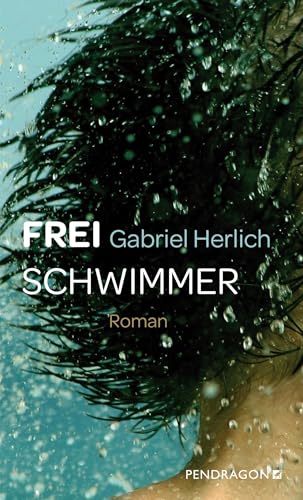 Gabriel Herlich - Freischwimmer: Roman - Preis vom 11.10.2026 03:10:56 h