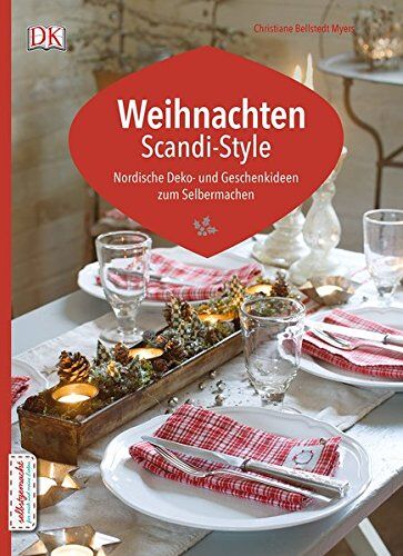 Christiane Bellstedt Myers - Weihnachten Scandi-Style: Nordische Deko- und Geschenkideen zum Selbermachen - Preis vom 30.09.2026 22:30:23 h