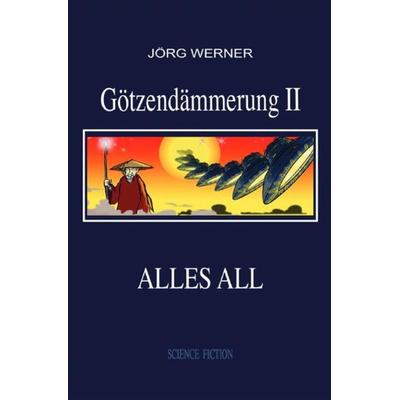 Götzendämmerung / Götzendämmerung II, Taschenbuch von Jörg Werner, Epubli, 978-3-7485-8552-7