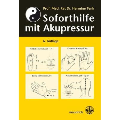 Soforthilfe mit Akupressur, Taschenbuch von Hermine Tenk, Facultas / maudrich, 978-3-85175-850-4