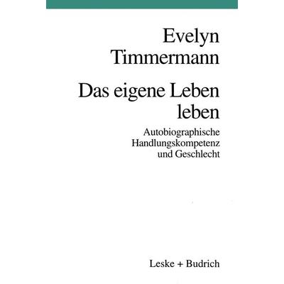 Das eigene Leben leben, Taschenbuch von Evelyn Timmermann, VS Verlag für Sozialwissenschaften, 978-3-8100-1574-7