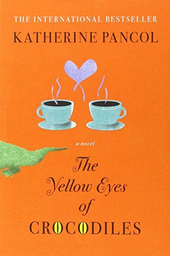 Katherine Pancol - The Yellow Eyes of Crocodiles: A Novel - Preis vom 11.10.2026 03:10:56 h