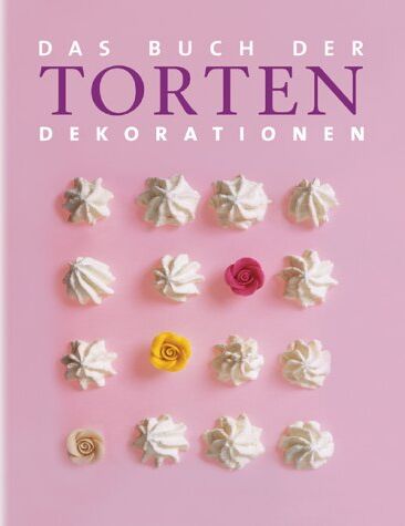 Das Buch der Torten-Dekorationen - Preis vom 30.09.2026 09:01:18 h