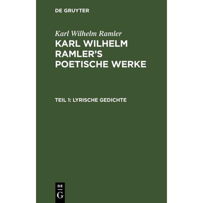 Lyrische Gedichte, Gebundene Ausgabe von Karl Wilhelm Ramler, De Gruyter, 978-3-11-244061-2