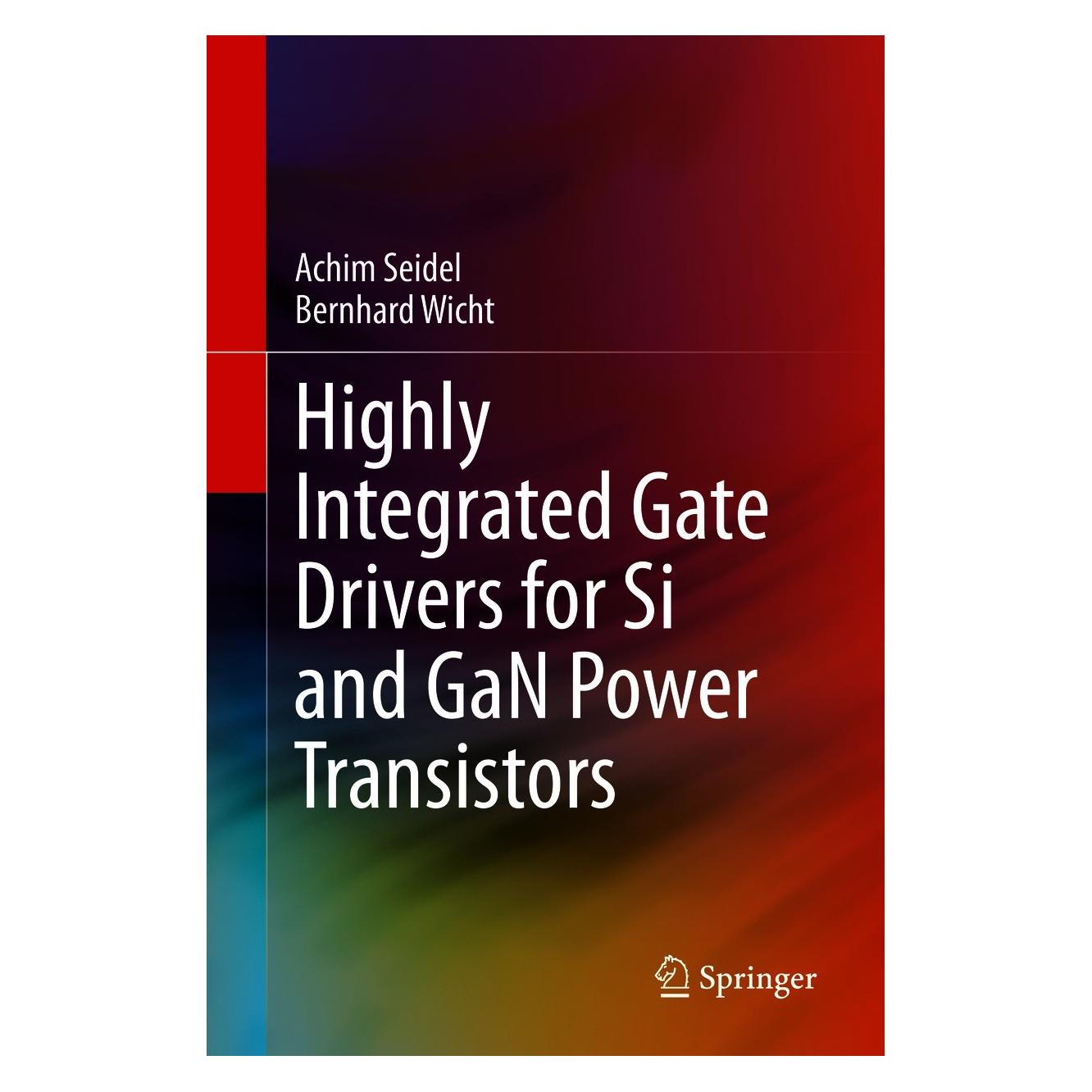 Springer Highly Integrated Gate Drivers for Si and GaN Power Transistors (Englisch, Hardcover, Achim Seidel, Bernhard Wicht) (9783030689391)
