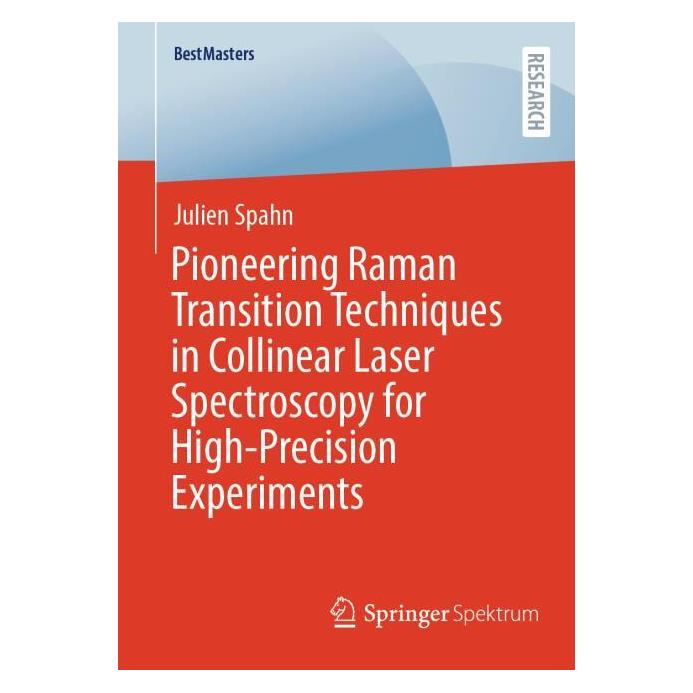 Springer Pioneering Raman Transition Techniques in Collinear Laser Spectroscopy for High-Precision (Englisch, Softcover, Julien Spahn) (65258922)