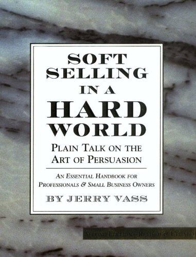 Jerry Vass - Soft Selling in a Hard World: Plain Talk on the Art of Persuasion - Preis vom 04.10.2026 03:51:26 h