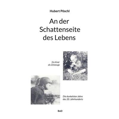 An der Schattenseite des Lebens, Taschenbuch von Hubert Pöschl, BoD – Books on Demand, 978-3-7568-1847-1