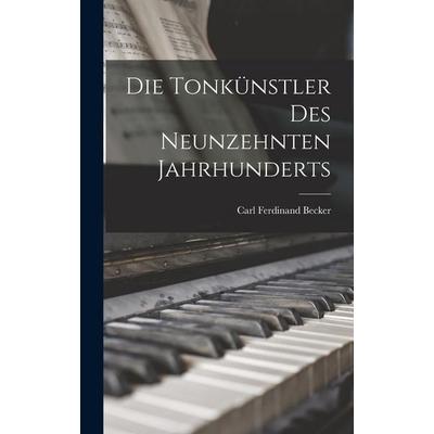 Die Tonkünstler des Neunzehnten Jahrhunderts -