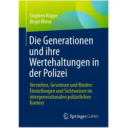 Die Generationen und ihre Wertehaltungen in der Polizei, Fachbücher von Stephen Köppe, Birgit Wiese