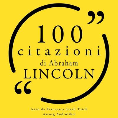 100 citazioni di Abraham Lincoln - Lincoln Abraham Lincoln, Audio, 9782821167735