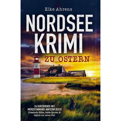Nordseekrimi zu Ostern, Taschenbuch von Elke Ahrens, Neolibri media