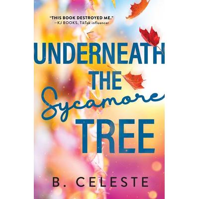 Underneath the Sycamore Tree, Taschenbuch von B. Celeste, Sourcebooks LLC