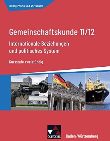 Stephan Benzmann - Kolleg Politik und Wirtschaft – Baden-Württemberg - neu / Internat. Beziehungen u. politisches System: Gemeinschaftskunde für das Gymnasium / ... - neu: Gemeinschaftskunde für das Gymnasium) - Preis vom 11.10.2026 15:43:13 h