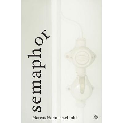 Semaphor, Taschenbuch von Marcus Hammerschmitt, Schiler & Mücke, 978-3-89930-495-4