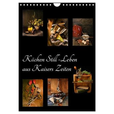 Küchen Still-Leben aus Kaisers Zeiten (Wandkalender 2027 DIN A4 hoch), CALVENDO Monatskalender
