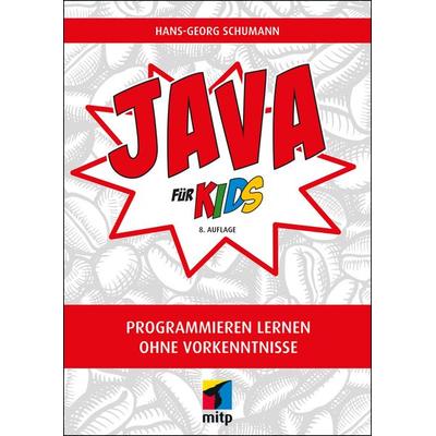 Java für Kids, Softcover von Hans-Georg Schumann, Mitp Verlags GmbH & Co.KG, 978-3-7475-0520-5