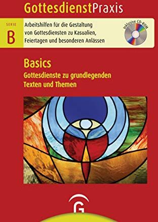 Christian Schwarz - Basics: Gottesdienste zu grundlegenden Texten und Themen. Mit CD-ROM (Gottesdienstpraxis Serie B, Band 0) - Preis vom 30.09.2026 22:30:23 h