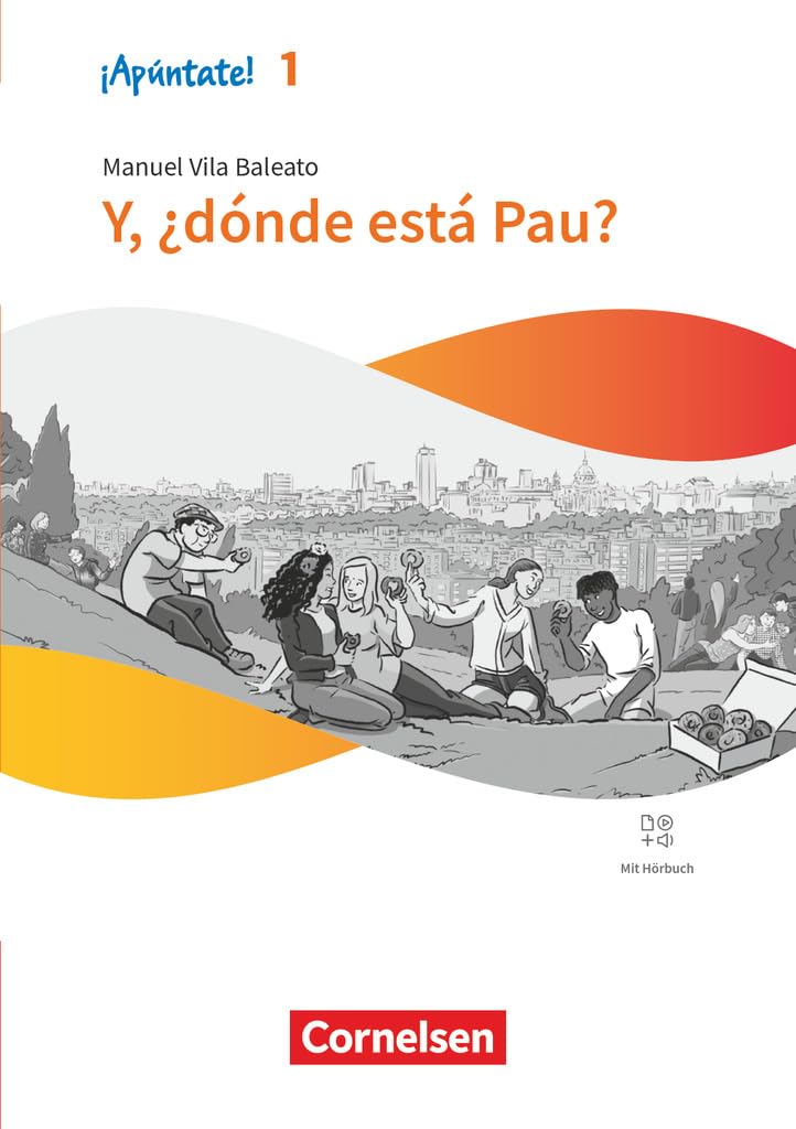 Manuel Vila Baleato - ¡Apúntate! - Spanisch als 2. Fremdsprache - Ausgabe 2024 - Band 1: Y, ¿dónde está Pau? - Lektüre - Mit Hörbuch und Arbeitsblättern - Preis vom 05.10.2026 03:47:11 h