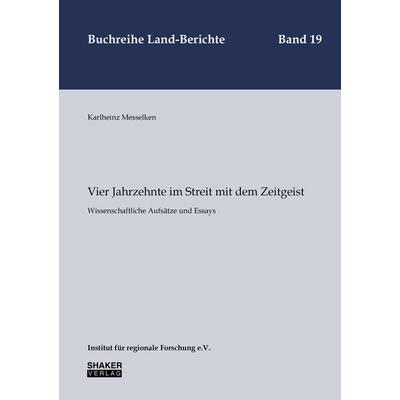 Vier Jahrzehnte im Streit mit dem Zeitgeist, Taschenbuch von Karlheinz Messelken, Shaker, 978-3-8440-8189-3