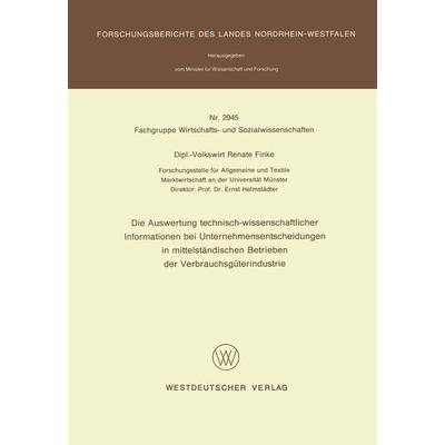 Die Auswertung technisch-wissenschaftlicher Informationen bei Unternehmensentscheidungen in mittelständischen Betrieben der Verbrauchsgüterindustrie,