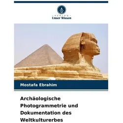 Archäologische Photogrammetrie und Dokumentation des Weltkulturerbes, Fachbücher von Mostafa Ebrahim