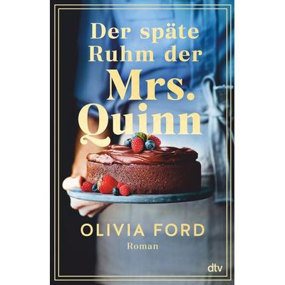 Der späte Ruhm der Mrs. Quinn, Gebundene Ausgabe von Olivia Ford, dtv