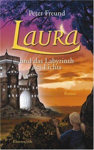 Peter Freund - Laura und das Labyrinth des Lichts: Roman: TEIL 6 - Preis vom 19.10.2026 19:33:35 h