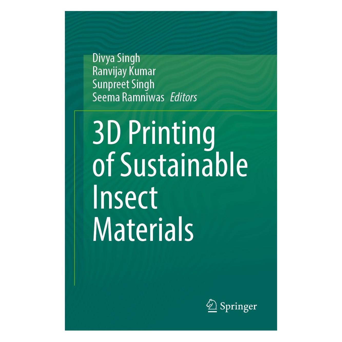 Springer 3D Printing of Sustainable Insect Materials (Englisch, Hardcover, Divya Singh, Ranvijay Kumar, Seema Ramniwas, Sunpreet Singh) (9783031259937)