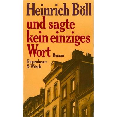 Und sagte kein einziges Wort, Gebundene Ausgabe von Heinrich Böll, Kiepenheuer & Witsch, 978-3-462-01333-7