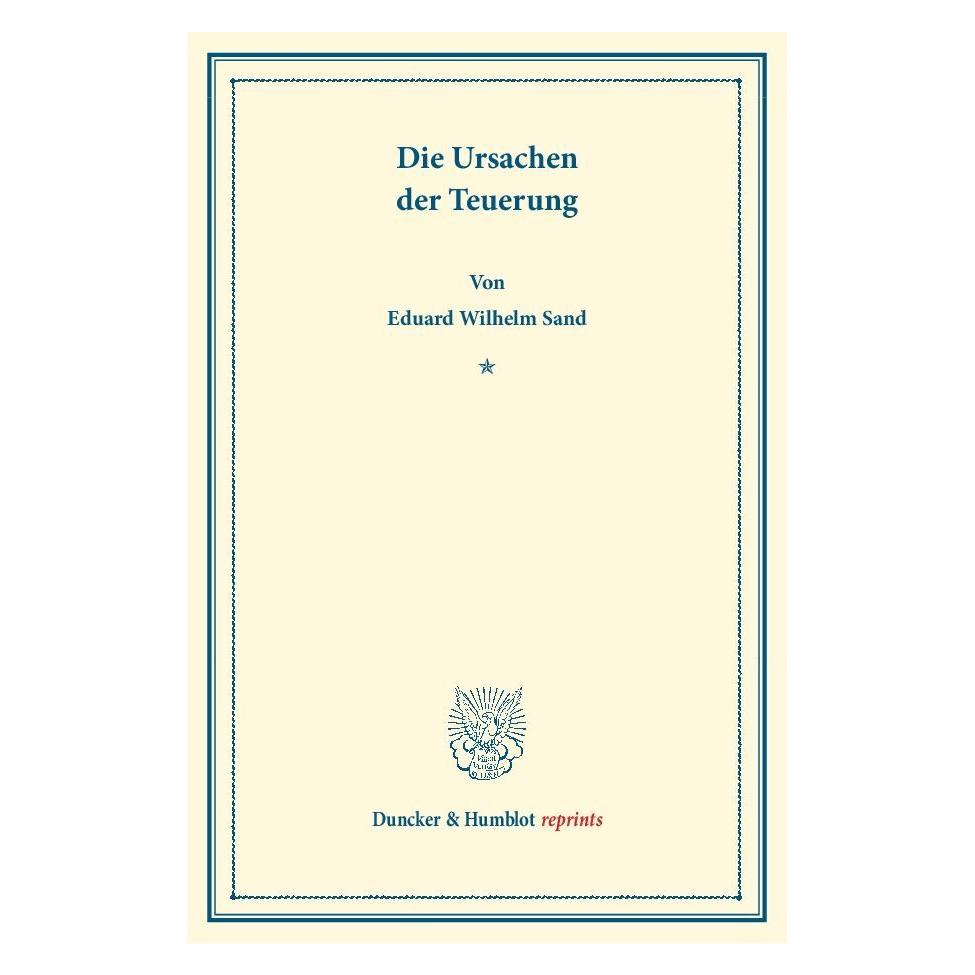 Duncker & Humblot Die Ursachen der Teuerung (Deutsch, Softcover, Eduard Wilhelm Sand) (7220805)