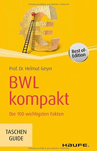 Helmut Geyer - BWL kompakt: Die 100 wichtigsten Fakten (Haufe TaschenGuide) - Preis vom 11.10.2026 15:43:13 h