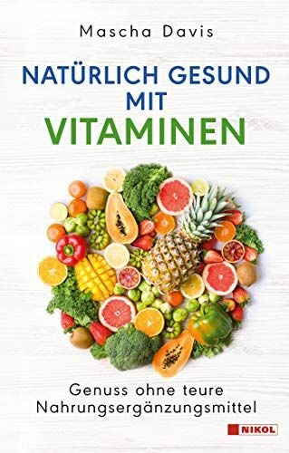 Mascha Davis - Natürlich gesund mit Vitaminen: Genuss ohne teure Nahrungsergänzungsmittel - Preis vom 09.10.2026 07:28:09 h