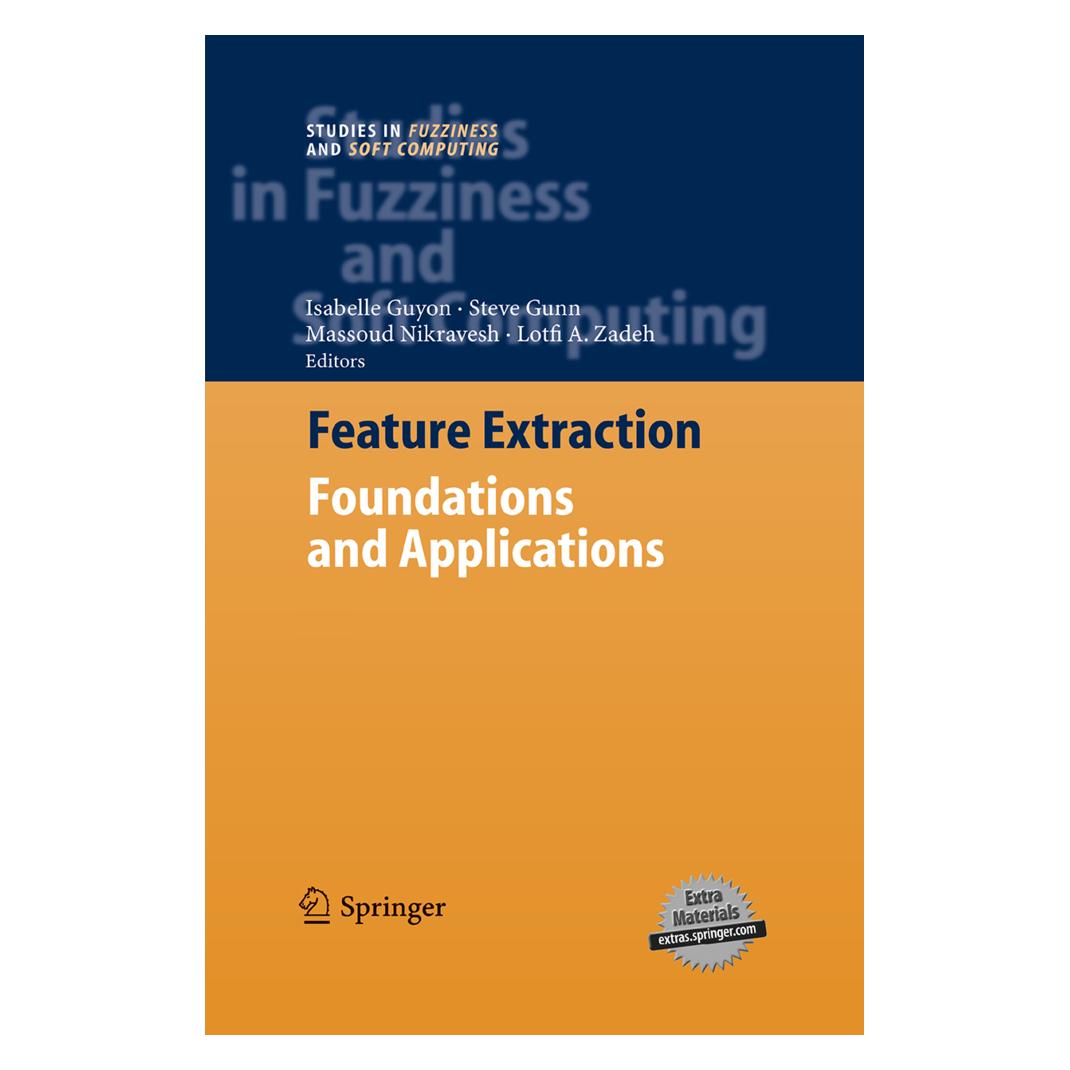 Springer Feature Extraction (Englisch, Softcover, Isabelle Guyon, Lofti A. Zadeh, Masoud Nikravesh, Steve Gunn) (55890363)