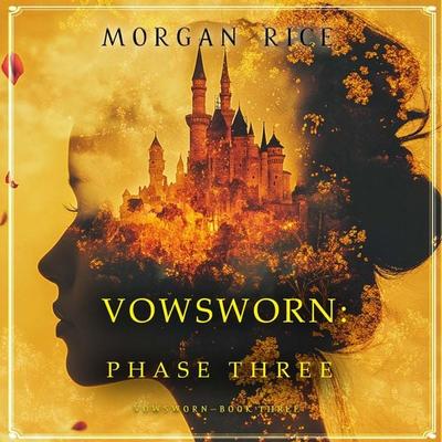 Vowsworn: Phase Three (Book Three of the Vowsworn Series) - Morgan Rice, Audio, 9798341574557