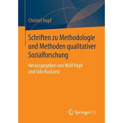 Schriften zu Methodologie und Methoden qualitativer Sozialforschung, Taschenbuch von Christel Hopf, Springer Fachmedien Wiesbaden GmbH,