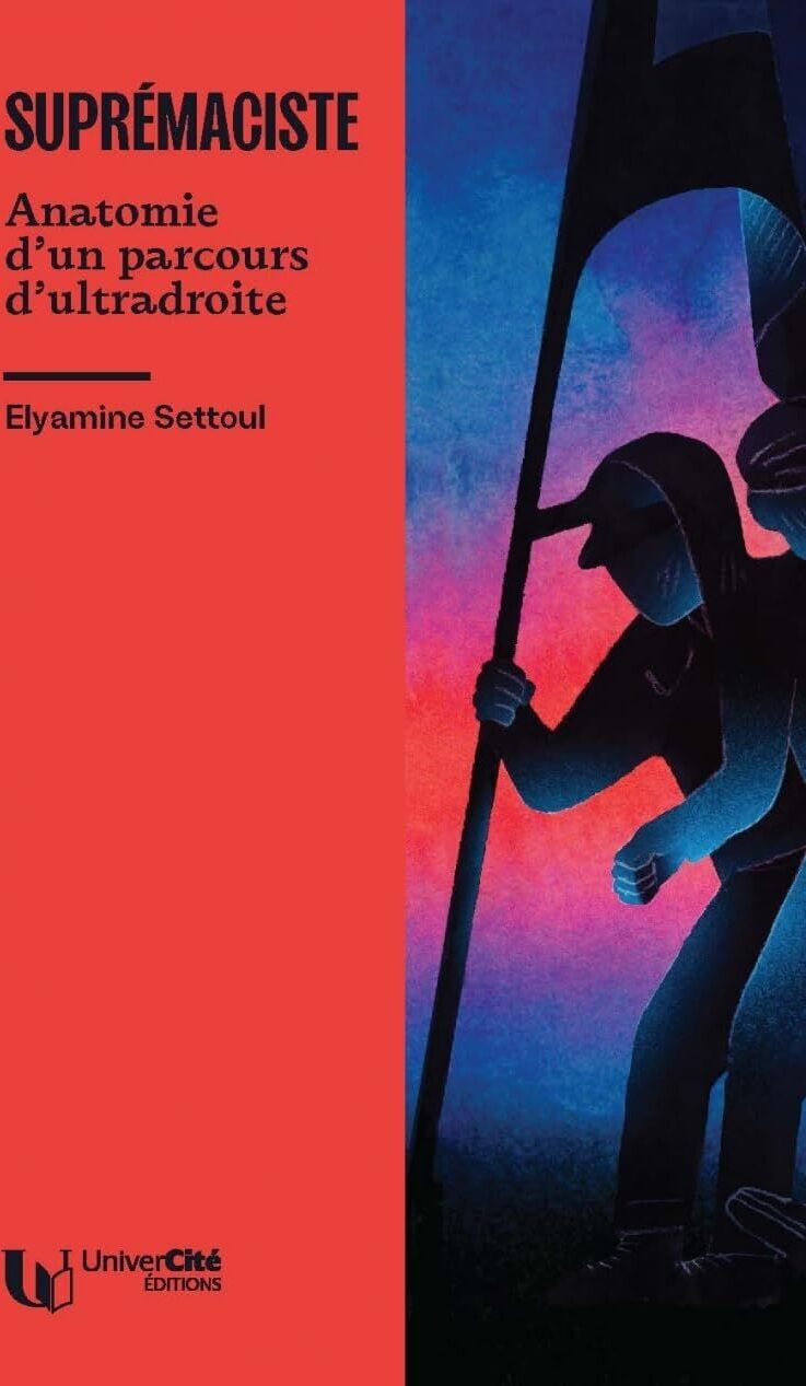 Elyamine Settoul - Suprémaciste - Anatomie d'un parcours d'ultradroite - Preis vom 13.10.2026 11:25:28 h