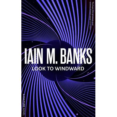 Look to Windward, Taschenbuch von Iain M. Banks, Little, Brown Books for Young Readers, 978-0-356-52169-5