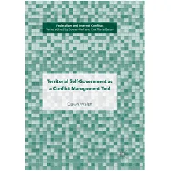 Territorial Self-Government as a Conflict Management Tool, Fachbücher von Dawn Walsh