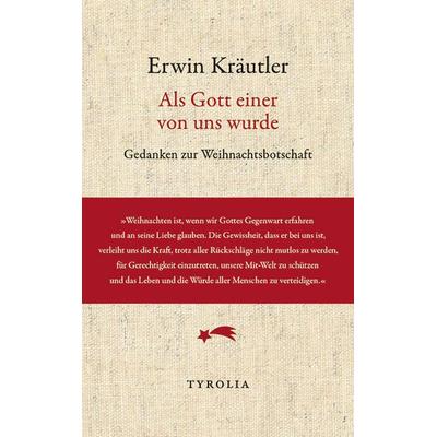 Als Gott einer von uns wurde, Gebundene Ausgabe von Erwin Kräutler, Tyrolia, 978-3-7022-3630-4