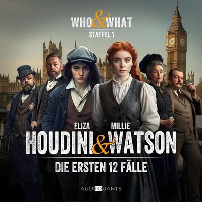 Staffel 1: Who & What – Eliza Houdini & Millie Watson ermitteln - Roman Klink,Antje Heidböhmer,Juli Pieper,Corinna Gerhards,Annette Karmann, Audio,