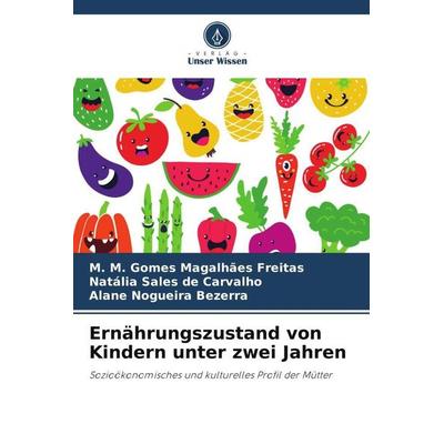 Ernährungszustand von Kindern unter zwei Jahren, Taschenbuch von M. M. Gomes Magalhães Freitas,Natália Sales de Carvalho,Alane Nogueira Bezerra,