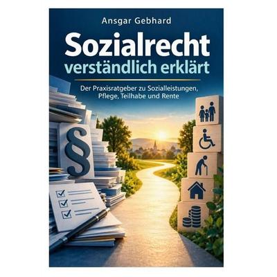 Das Sozialgesetzbuch verständlich erklärt, Taschenbuch von Ansgar Gebhard, Epubli, 978-3-565-77228-5