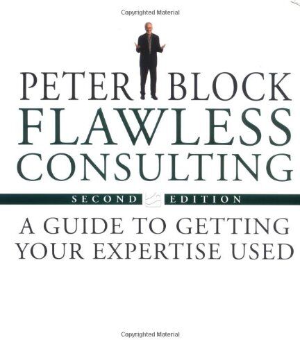 Peter Block - Flawless Consulting: A Guide to Getting Your Expertise Used - Preis vom 30.09.2026 09:01:18 h