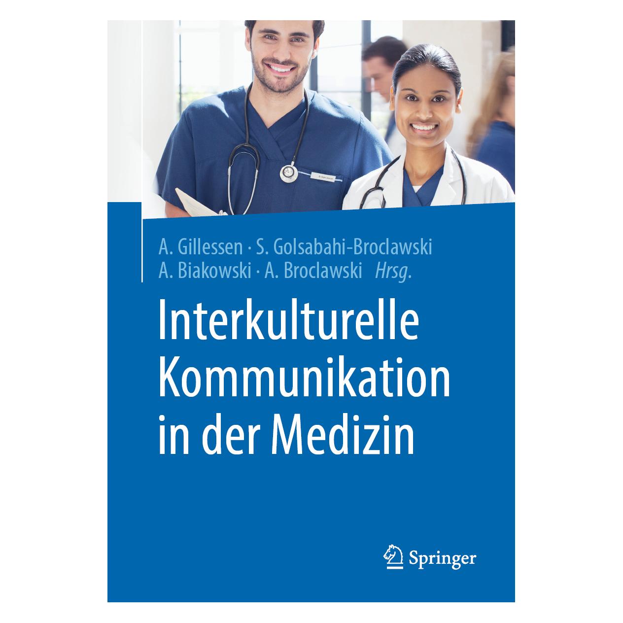 Springer Interkulturelle Kommunikation in der Medizin (Deutsch, Softcover, André Biakowski, Anton Gillessen, Artur Broclawski, Solmaz Golsabahi-Broclawski) (16414307)