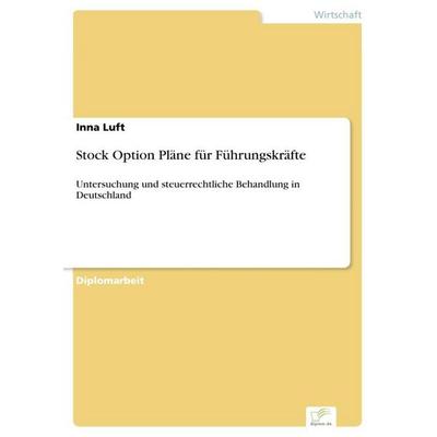 Stock Option Pläne für Führungskräfte, Taschenbuch von Inna Luft, GRIN, 978-3-8386-9817-5